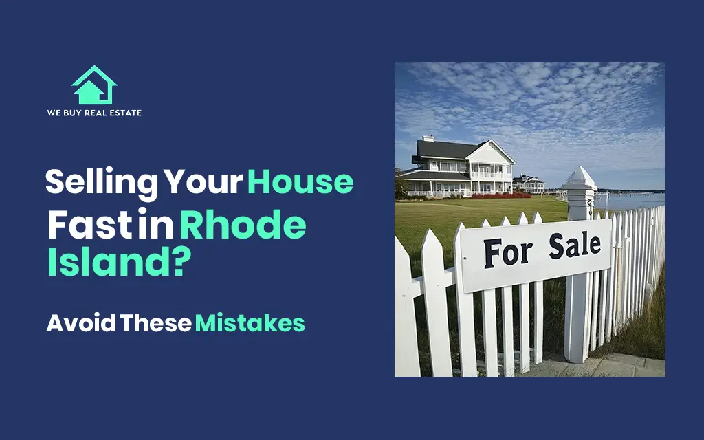 The Top Mistakes to Avoid When Selling Your House Fast in Rhode Island
